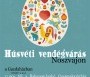 Húvéti Vendégvárás Noszvajon 2014 - Húsvéti Hétvége Noszvajon