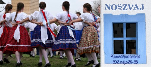 néptánc  - Pünkösdi vendégvárás Noszvajon