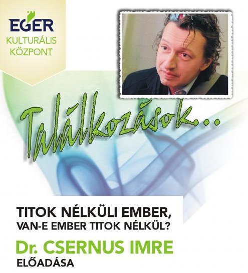   - Dr. Csernus Imre előadás - Titok nélküli ember, van-e ember titok nélkül ?